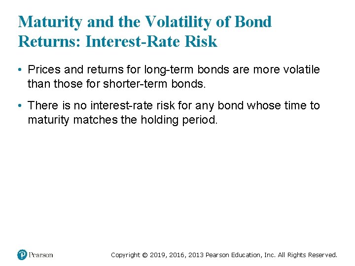 Maturity and the Volatility of Bond Returns: Interest-Rate Risk • Prices and returns for