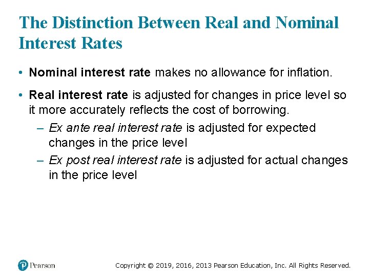 The Distinction Between Real and Nominal Interest Rates • Nominal interest rate makes no