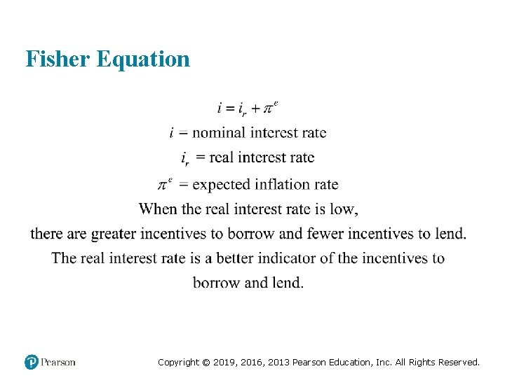 Fisher Equation Copyright © 2019, 2016, 2013 Pearson Education, Inc. All Rights Reserved. 