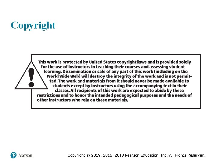 Copyright © 2019, 2016, 2013 Pearson Education, Inc. All Rights Reserved. 