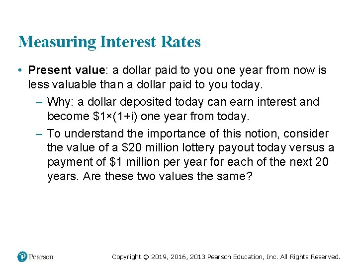 Measuring Interest Rates • Present value: a dollar paid to you one year from