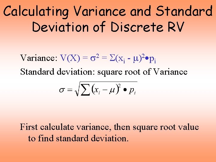 Calculating Variance and Standard Deviation of Discrete RV Variance: V(X) = 2 = (xi