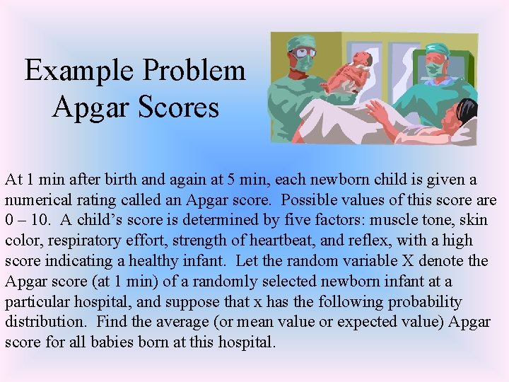 Example Problem Apgar Scores At 1 min after birth and again at 5 min,