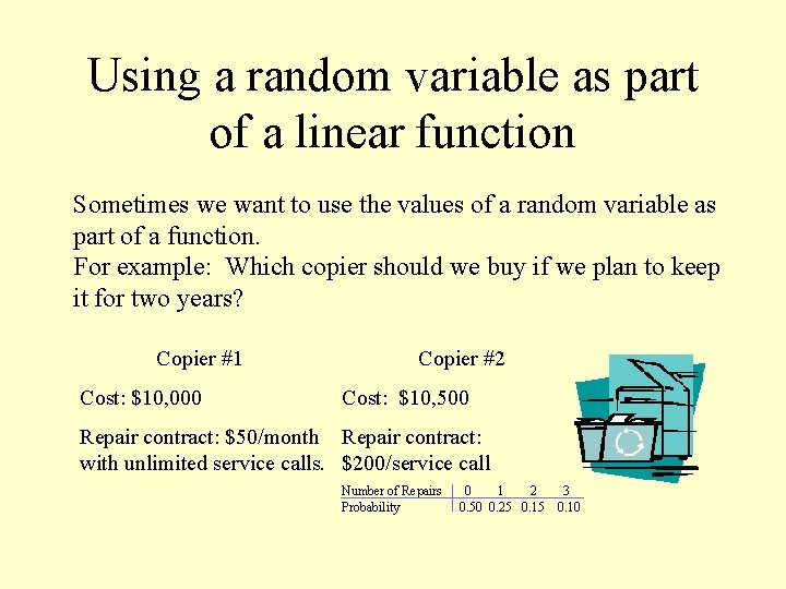 Using a random variable as part of a linear function Sometimes we want to
