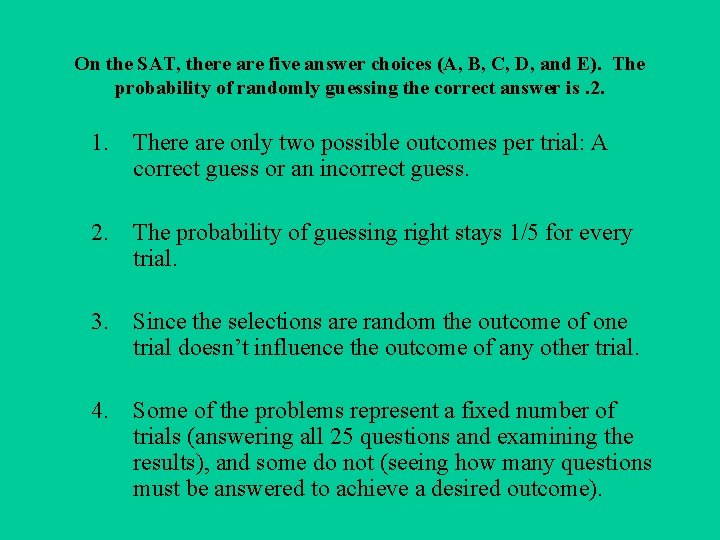 On the SAT, there are five answer choices (A, B, C, D, and E).
