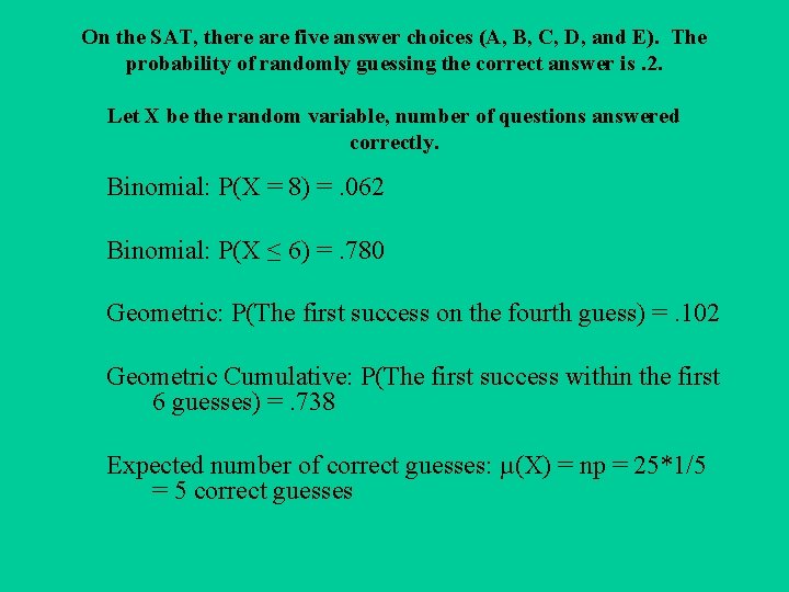 On the SAT, there are five answer choices (A, B, C, D, and E).