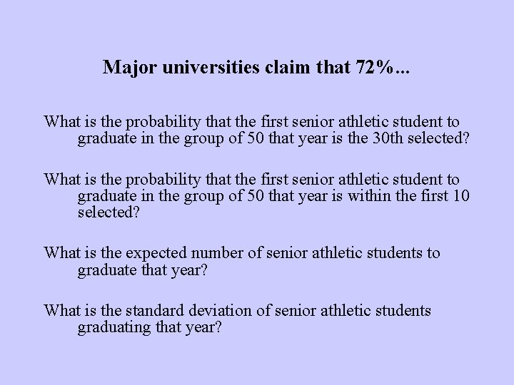 Major universities claim that 72%. . . What is the probability that the first