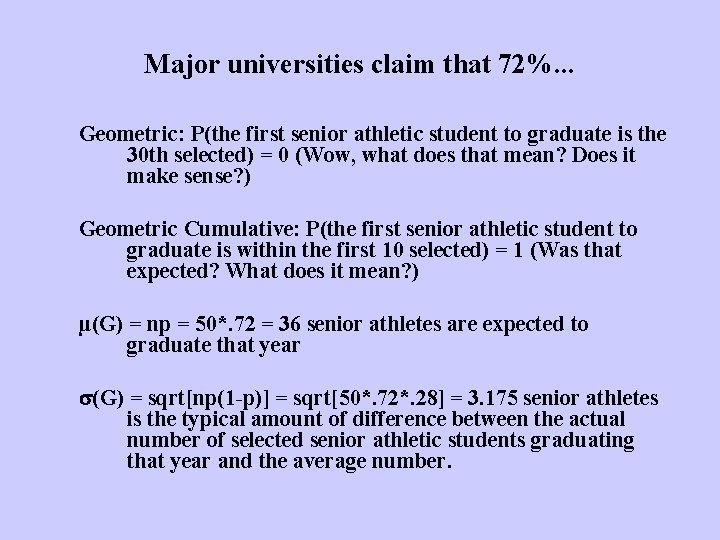 Major universities claim that 72%. . . Geometric: P(the first senior athletic student to