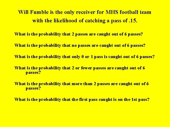 Will Fumble is the only receiver for MHS football team with the likelihood of