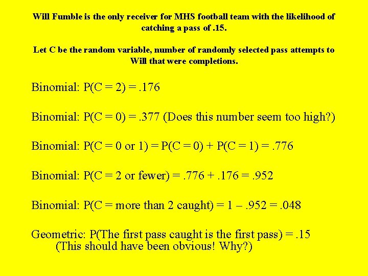 Will Fumble is the only receiver for MHS football team with the likelihood of