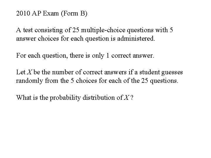 2010 AP Exam (Form B) A test consisting of 25 multiple-choice questions with 5