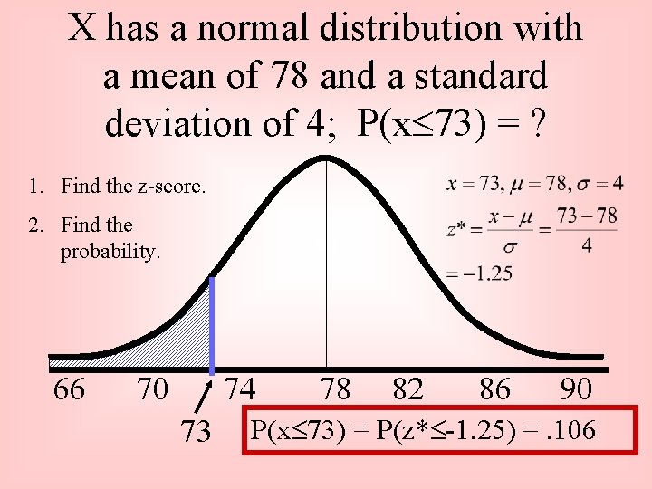 X has a normal distribution with a mean of 78 and a standard deviation