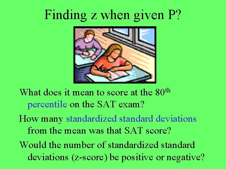 Finding z when given P? What does it mean to score at the 80