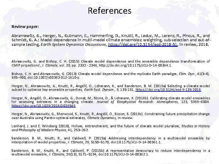 References Review paper: Abramowitz, G. , Herger, N. , Gutmann, E. , Hammerling, D.