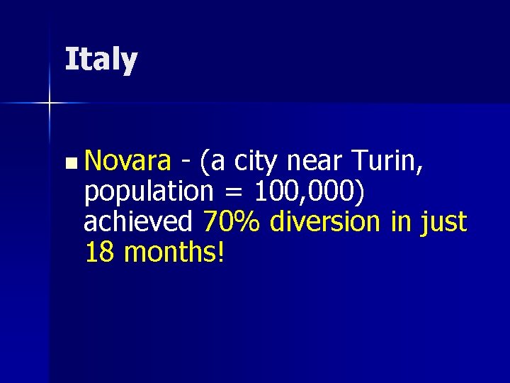 Italy n Novara - (a city near Turin, population = 100, 000) achieved 70%