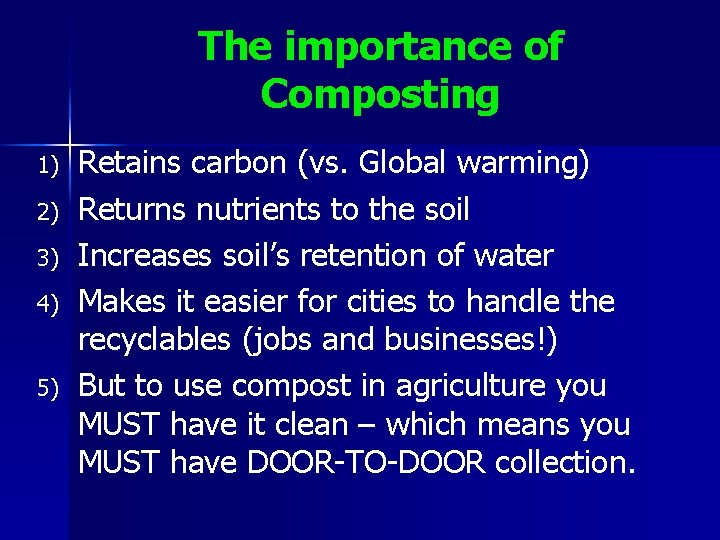 The importance of Composting 1) 2) 3) 4) 5) Retains carbon (vs. Global warming)