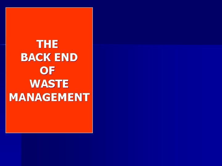 THE NO BACK to INCINERATORS END OF WASTE MANAGEMENT NO to LANDFILLS 