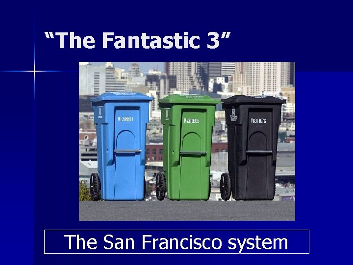 “The Fantastic 3” The San Francisco system 