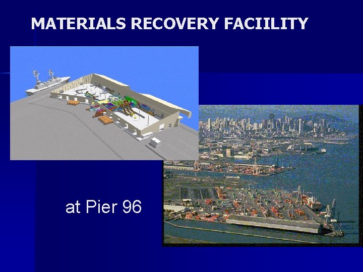 MATERIALS RECOVERY FACIILITY at Pier 96 