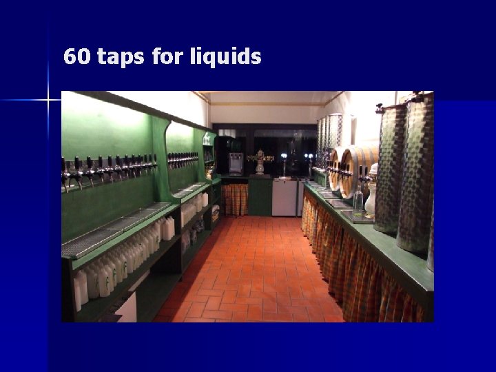 60 taps for liquids 