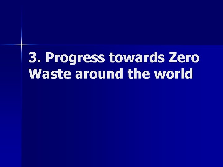 3. Progress towards Zero Waste around the world 