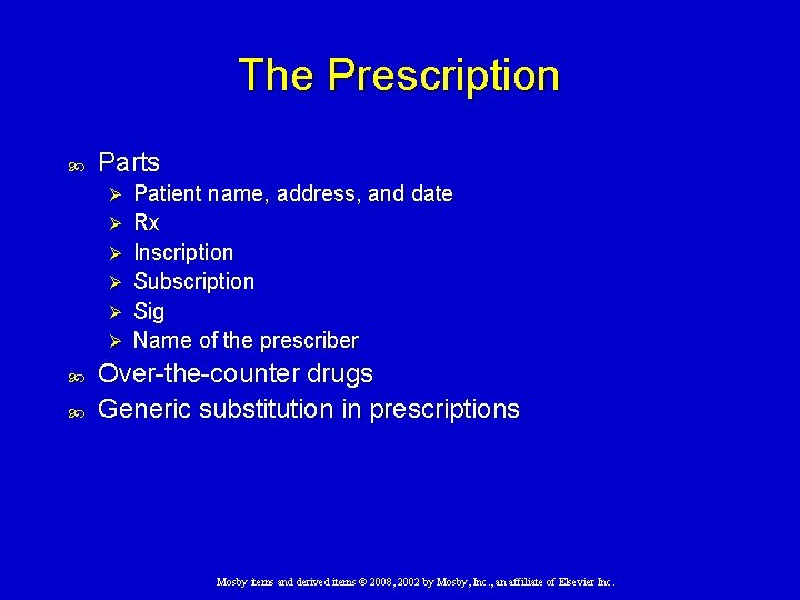 The Prescription Parts Ø Ø Ø Patient name, address, and date Rx Inscription Subscription