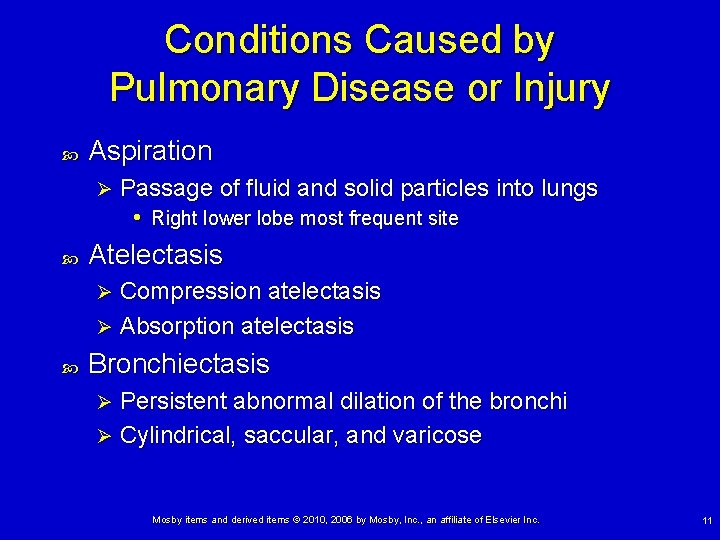 Conditions Caused by Pulmonary Disease or Injury Aspiration Ø Passage of fluid and solid