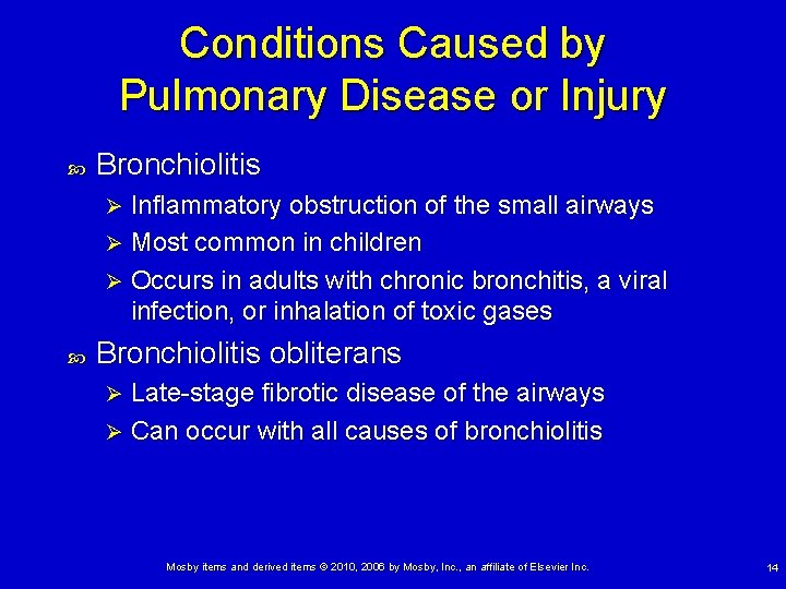 Conditions Caused by Pulmonary Disease or Injury Bronchiolitis Inflammatory obstruction of the small airways