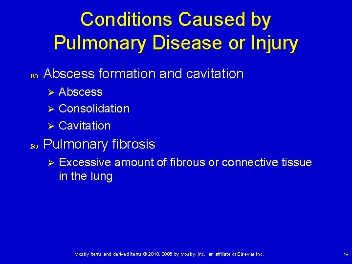 Conditions Caused by Pulmonary Disease or Injury Abscess formation and cavitation Abscess Ø Consolidation