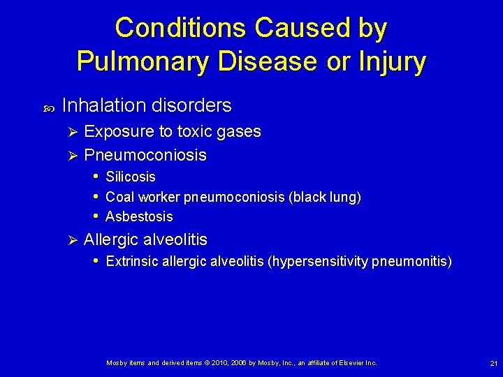 Conditions Caused by Pulmonary Disease or Injury Inhalation disorders Exposure to toxic gases Ø