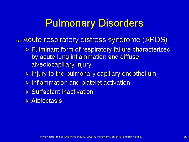 Pulmonary Disorders Acute respiratory distress syndrome (ARDS) Fulminant form of respiratory failure characterized by