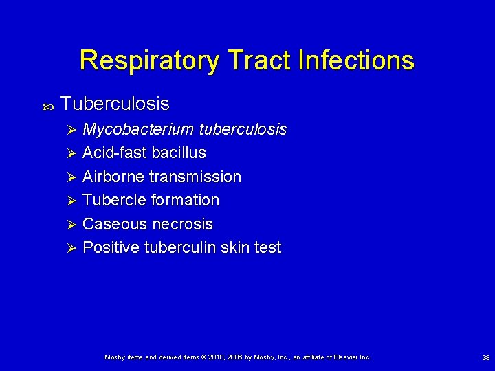 Respiratory Tract Infections Tuberculosis Mycobacterium tuberculosis Ø Acid-fast bacillus Ø Airborne transmission Ø Tubercle