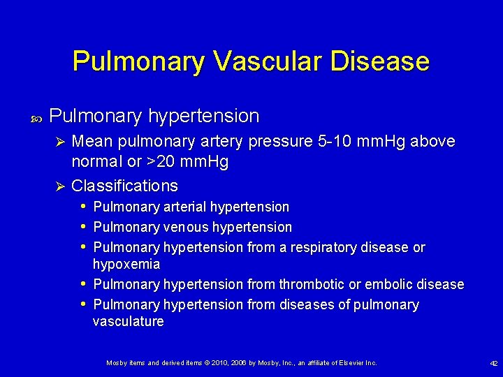 Pulmonary Vascular Disease Pulmonary hypertension Mean pulmonary artery pressure 5 -10 mm. Hg above