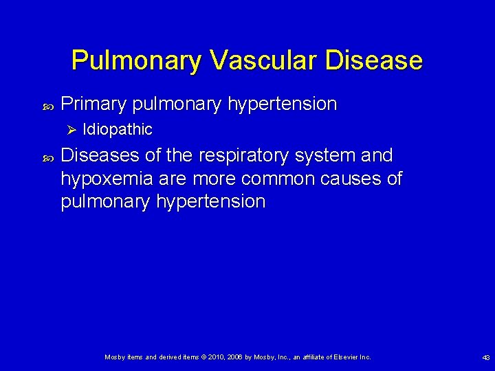 Pulmonary Vascular Disease Primary pulmonary hypertension Ø Idiopathic Diseases of the respiratory system and