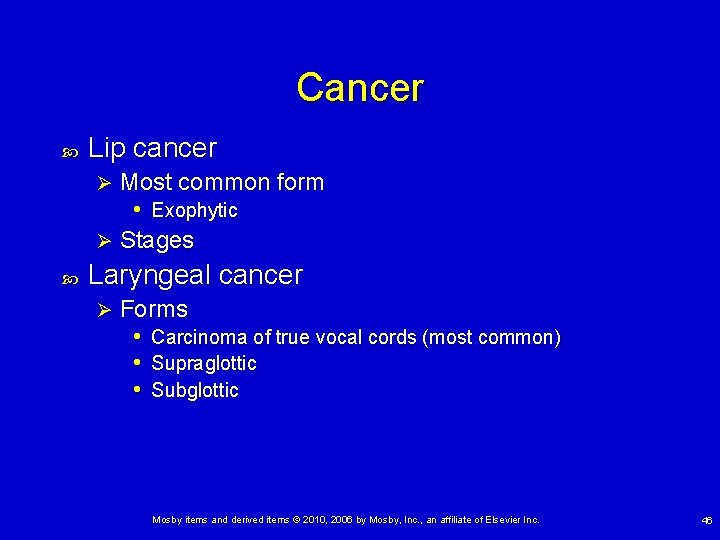 Cancer Lip cancer Most common form • Exophytic Ø Stages Ø Laryngeal cancer Ø