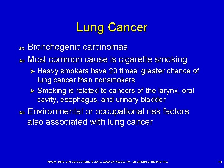 Lung Cancer Bronchogenic carcinomas Most common cause is cigarette smoking Heavy smokers have 20
