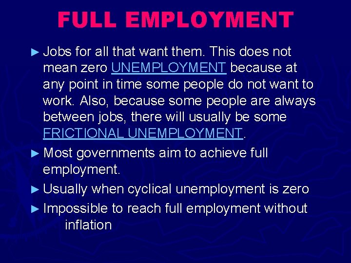 FULL EMPLOYMENT ► Jobs for all that want them. This does not mean zero