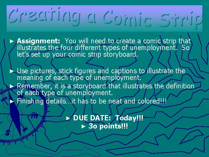 ► Assignment: You will need to create a comic strip that illustrates the four