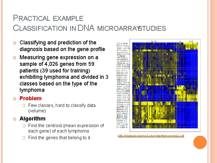 PRACTICAL EXAMPLE CLASSIFICATION IN DNA MICROARRAY STUDIES Classifying and prediction of the diagnosis based