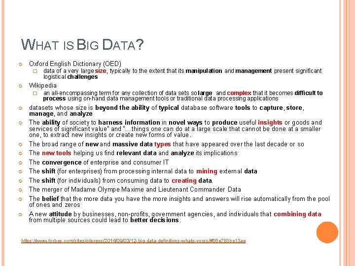 WHAT IS BIG DATA? Oxford English Dictionary (OED) � Wikipedia � data of a