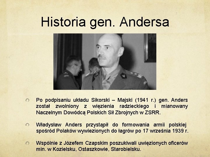 Historia gen. Andersa Po podpisaniu układu Sikorski – Majski (1941 r. ) gen. Anders