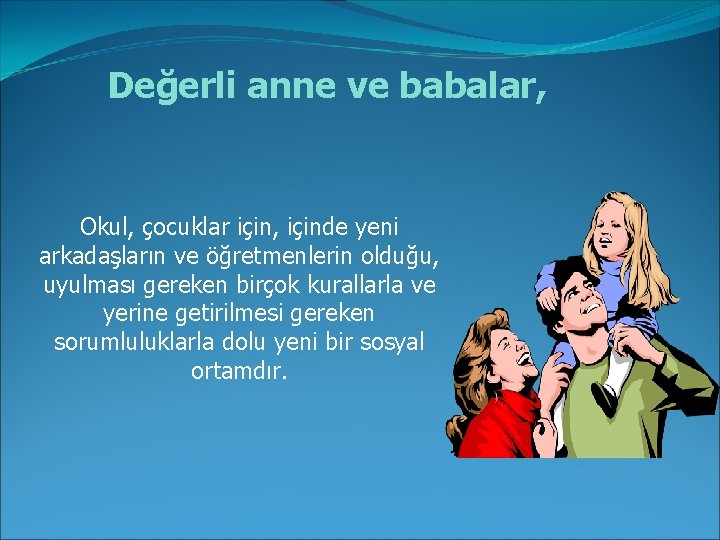 Değerli anne ve babalar, Okul, çocuklar için, içinde yeni arkadaşların ve öğretmenlerin olduğu, uyulması