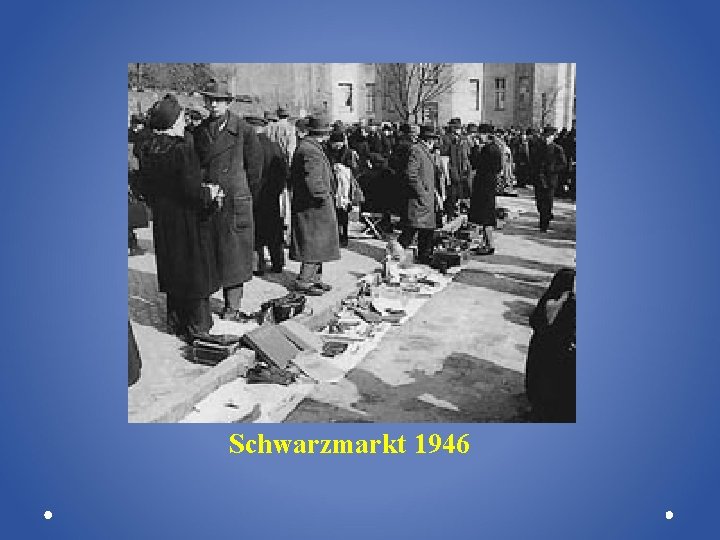 Schwarzmarkt 1946 