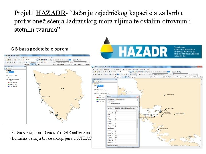 Projekt HAZADR- “Jačanje zajedničkog kapaciteta za borbu protiv onečišćenja Jadranskog mora uljima te ostalim