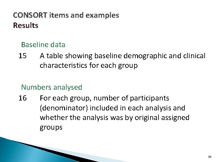 CONSORT items and examples Results Baseline data 15 A table showing baseline demographic and