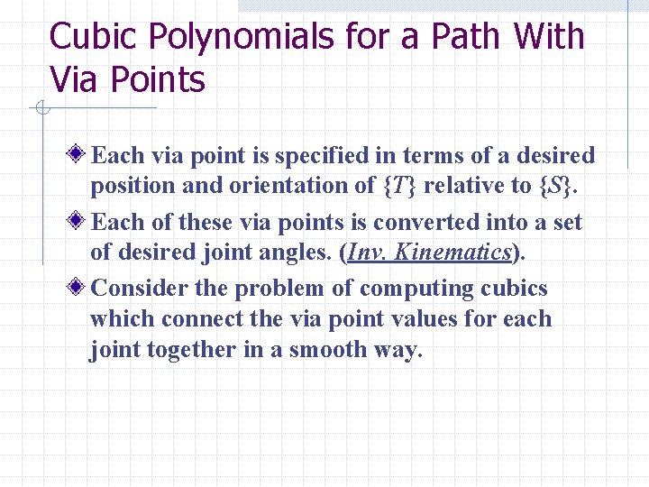 Cubic Polynomials for a Path With Via Points Each via point is specified in