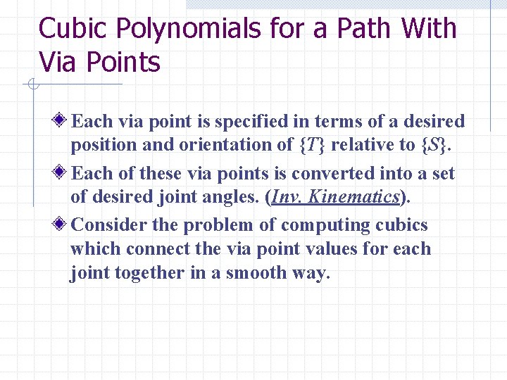 Cubic Polynomials for a Path With Via Points Each via point is specified in