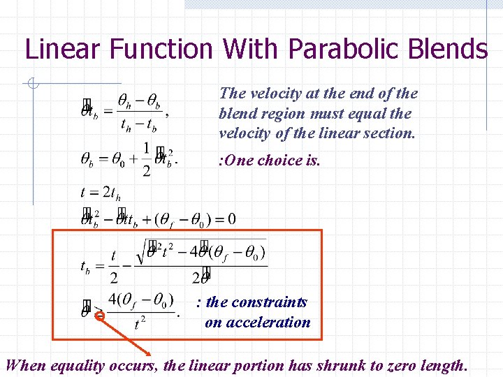 Linear Function With Parabolic Blends The velocity at the end of the blend region