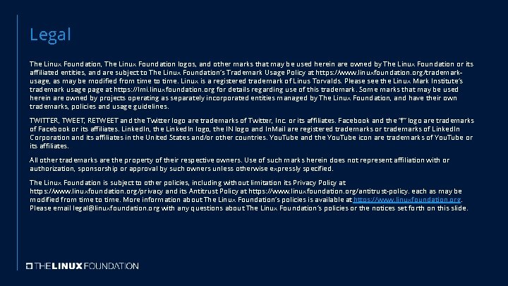 Legal The Linux Foundation, The Linux Foundation logos, and other marks that may be