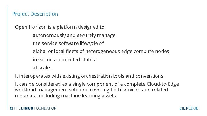 Project Description Open Horizon is a platform designed to autonomously and securely manage the